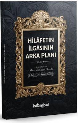 Hilâfetin İlgasının Arka Planı - 1