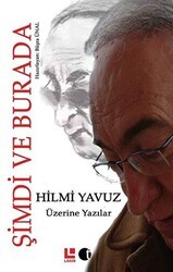 Hilmi Yavuz Üzerine Yazılar - Şimdi ve Burada - Lakin Yayınları