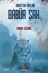 Hindistan Kaplanı Babür Şah - Efsus Yayınları