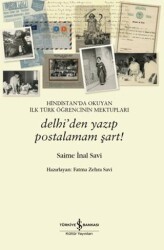 Hindistan`da Okuyan İlk Türk Öğrencinin Mektupları - Delhi`den Yazıp Postalamam Şart! - İş Bankası Kültür Yayınları