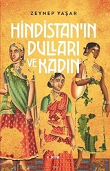 Hindistan`ın Dulları ve Kadın - Kopernik Kitap