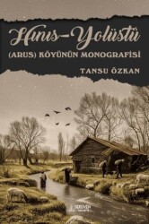 Hınıs - Yolüstü Arus Köyünün Monografisi - Serüven Yayınevi