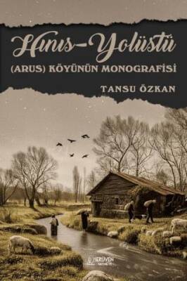 Hınıs - Yolüstü Arus Köyünün Monografisi - 1