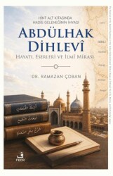 Hint Alt Kıtasında Hadis Geleneğinin İhyası Abdülhak Dihlevi - Fecr Yayınları