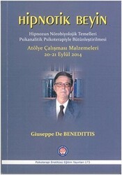 Hipnotik Beyin - Hipnozun Nörobiyolojik Temelleri Psikanalitik Psikoterapiyle Bütünleştirilmesi - Psikoterapi Enstitüsü