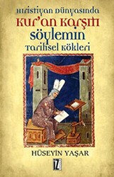 Hıristiyan Dünyasında Kur’an Karşıtı Söylemin Tarihsel Kökleri - İz Yayıncılık