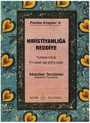 Hıristiyanlığa Reddiye - Tuhfetü-l-Erib Fi`r-Reddi`Ala Ehli`s-Salib - Bedir Yayınları