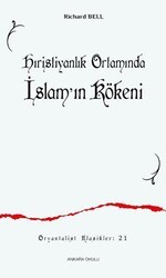 Hıristiyanlık Ortamında İslamʼın Kökeni - Ankara Okulu Yayınları