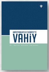 Hıristiyanlıkta ve İslamiyet’te Vahiy - Türkiye Diyanet Vakfı Yayınları