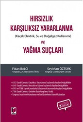 Hırsızlık Karşılıksız Yararlanma Kaçak Elektrik, Su ve Doğalgaz Kullanımı ve Yağma Suçları - Adalet Yayınevi