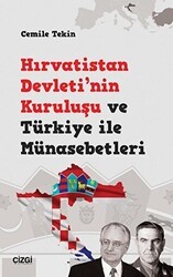 Hırvatistan Devleti`nin Kuruluşu ve Türkiye ile Münasebetleri - Çizgi Kitabevi Yayınları