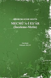 Hisarcıklızade Mes’ud - Mecmu’a-İ Eş’ar İnceleme - Metin - Paradigma Akademi Yayınları