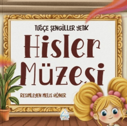 Hisler Müzesi - Mahlas Çocuk Yayınları
