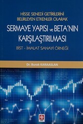 Hisse Senedi Getirilerini Belirleyen Etken Olarak Sermaye Yapısı ve Beta`nın Karşılaştırılması - Ekin Basım Yayın