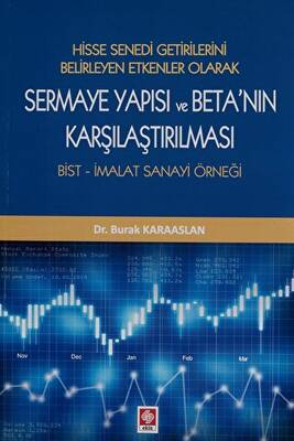 Hisse Senedi Getirilerini Belirleyen Etken Olarak Sermaye Yapısı ve Beta`nın Karşılaştırılması - 1