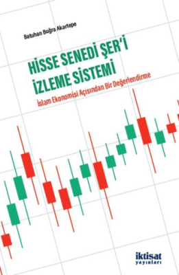 Hisse Senedi Şer‘i İzleme Sistemi İslam Ekonomisi Açısından Bir Değerlendirme - 1