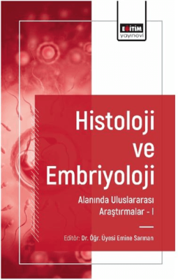 Histoloji ve Embriyoloji Alanında Uluslararası Araştırmalar I - 1