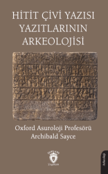 Hitit Çivi Yazısı Yazıtlarının Arkeolojisi - Dorlion Yayınları