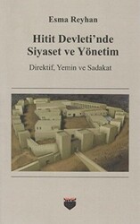 Hitit Devleti`nde Siyaset ve Yönetim - Bilgin Kültür Sanat Yayınları