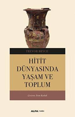 Hitit Dünyasında Yaşam Ve Toplum - 1