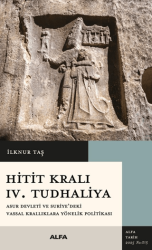Hitit Kralı IV. Tudhaliya - Alfa Yayınları
