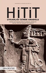 Hitit Uygarlığı İzinde Anadolu - Uranus