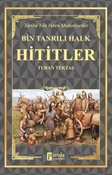 Hititler - Bin Tanrılı Halk - Parola Yayınları