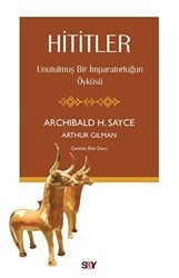 Hititler - Unutulmuş Bir İmparatorluğun Öyküsü - Say Yayınları