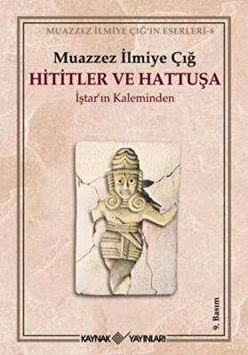 Hititler ve Hattuşa İştar’ın Kaleminden - 1