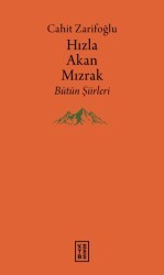 Hızla Akan Mızrak - Bütün Şiirleri - Ketebe Yayınları