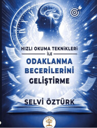 Hızlı Okuma Teknikleri İle Odaklanma Becerilerini Geliştirme - Yazar Ağacı Yayınevi