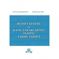 Hizmet Kusuru ve Kamu Zararlarının Tespiti, Takibi, Tahsili - Yetkin Yayınları