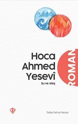 Hoca Ahmed Yesevi Su ve Ateş - Türkiye Diyanet Vakfı Yayınları