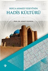 Hoca Ahmet Yesevinin Hadis Kültürü - Türkiye Diyanet Vakfı Yayınları