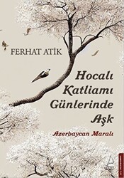 Hocalı Katliamı Günlerinde Aşk - Azerbaycan Maralı - Destek Yayınları