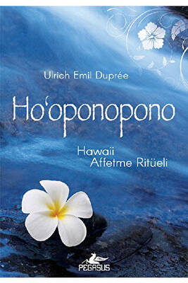 Ho‘Oponopono - Hawaii Affetme Ritüeli - 1