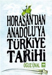 Horasan`dan Anadolu`ya Türkiye Tarihi - Ötüken Neşriyat