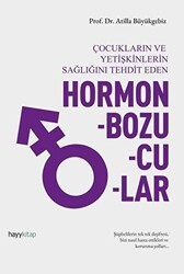 Hormon Bozucular - Çocukların ve Yetişkinlerin Sağlığını Tehdit Eden - Hayykitap
