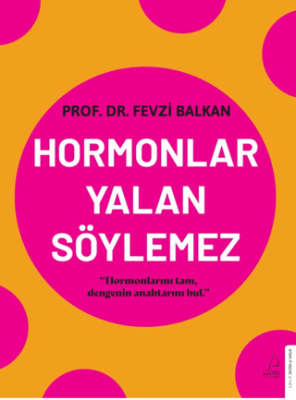 Hormonlar Yalan Söylemez - 1