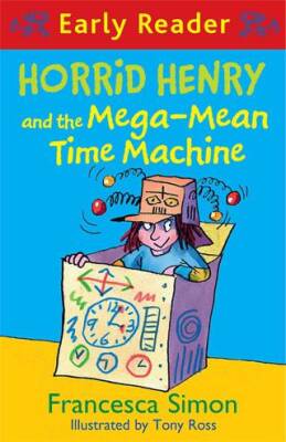 Horrid Henry Early Reader: Horrid Henry and the Mega-Mean Time Machine - 1
