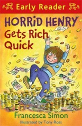 Horrid Henry Early Reader: Horrid Henry Gets Rich Quick - Orion Children`s Books