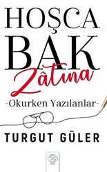 Hoşca Bak Zatına - Okurken Yazılanlar - Post Yayınevi