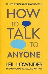 How to Talk to Anyone: 92 Little Tricks for Big Success in Relationships - HarperCollins