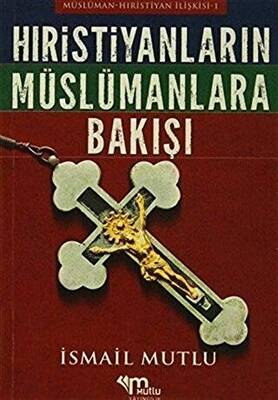 Hristiyanların Müslümanlara Bakışı - 1