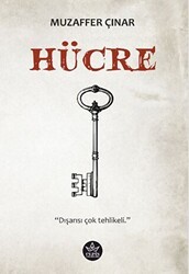 Hücre - Dışarısı Çok Tehlikeli - Elpis Yayınları