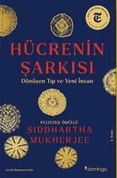 Hücrenin Şarkısı: Dönüşen Tıp ve Yeni İnsan - Domingo Yayınevi