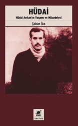 Hüdai: Hudai Arıkan`ın Yaşamı ve Mucadelesi - Ayrıntı Yayınları