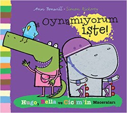 Hugo, Bella ve Cicim`in Maceraları - Oynamıyorum İşte - Uçan Fil Yayınları
