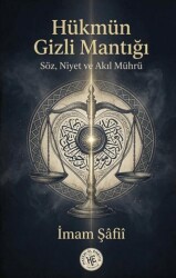 Hükmün Gizli Mantığı - Hatem`ül Enbiya Yayıncılık