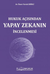 Hukuk Açısında Yapay Zekanın İncelenmesi - Platon Hukuk